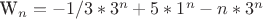 W_n = -1/3 * 3^n + 5 * 1^n - n * 3^n