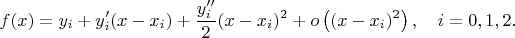 $$f(x)=y_i+y'_i(x-x_i)+\frac{y''_i}2(x-x_i)^2+o\left((x-x_i)^2\right),\quad i=0,1,2.$$