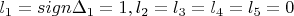 $l_1=sign \Delta_1=1, l_2=l_3=l_4=l_5=0$