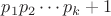 $p_1p_2\cdots p_k+1$