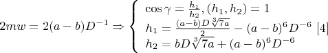 $2mw=2(a-b)D^{-1}\Rightarrow \left\{
\begin{array}{lcl}
 \cos\gamma=\frac{h_1}{h_2},(h_1,h_2)=1\\
 h_1=\frac{(a-b)D\sqrt[3]{7a}}{2}-(a-b)^6D^{-6} \ \eqno[4]\\
 h_2=bD\sqrt[3]{7a}+(a-b)^6D^{-6}
\end{array}
\right.$