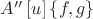 $A''\left[ u \right]\left\{ {f,g} \right\}$