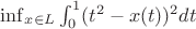 $\inf_{x \in L}{\int_{0}^{1}(t^2 - x(t))^2dt}$