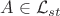 $A\in\mathcal{L}_{st} $
