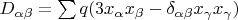 $D_{\alpha \beta}=\sum q (3x_{\alpha}x_{\beta}-\delta_{\alpha \beta}x_{\gamma}x_{\gamma})$