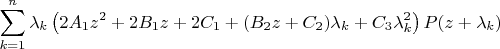 $$
\sum_{k=1}^{n} \lambda_k\left (2A_{1}{z}^{2}+2B_{1}z+2C_{{1}}
  +(B_{2}z+C_{2})\lambda_k+C_3 \lambda_k^{2}\right) P(z+\lambda_k)
$$