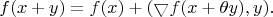 $$f(x+y) = f(x)+(\bigtriangledown f(x+\theta y),y).$$