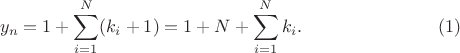 $$y_n=1+\sum_{i=1}^N(k_i+1)=1+N+\sum_{i=1}^Nk_i.\eqno (1)$$