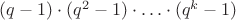 $(q-1)\cdot  (q^2-1)\cdot \ldots \cdot  (q^k-1)$