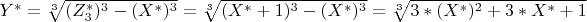 $Y^*=\sqrt[3]{(Z^*_3)^3-(X^*)^3}=\sqrt[3]{(X^*+1)^3-(X^*)^3}=\sqrt[3]{3*(X^*)^2+3*X^*+1}$