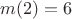 $m(2)=6$