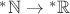 ${}^*\mathbb N\to{}^*\mathbb R$