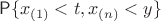 $\mathsf P\{x_{(1)}<t, x_{(n)}<y\}$