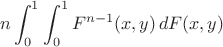 $$n\int_0^1\int_0^1F^{n-1}(x,y)\,dF(x,y)$$