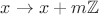 $x\to x+m\mathbb{Z}$
