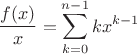 $$\frac{f(x)}{x}=\sum\limits_{k=0}^{n-1}k x^{k-1}$$