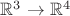 $\mathbb R^3\to\mathbb R^4$