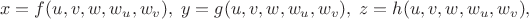$$
x=f(u,v,w,w_u,w_v),\;
y=g(u,v,w,w_u,w_v),\;
z=h(u,v,w,w_u,w_v),\;
$$