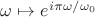 $\omega\mapsto e^{i \pi \omega/\omega_0}$