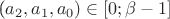 ($a_2, a_1, a_0)\in [0;\beta-1]