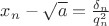 $x_n-\sqrt a =\frac{\delta_n}{q_n^2}$