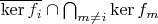 $\overline{\ker f_i} \cap \bigcap_{m \neq i} \ker f_m$