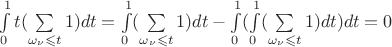 $\int\limits_{0}^{1}t(\sum\limits_{\omega_\nu \leqslant t}1)dt=\int\limits_{0}^{1}(\sum\limits_{\omega_\nu \leqslant t}1)dt-\int\limits_{0}^{1}(\int\limits_{0}^{1}(\sum\limits_{\omega_\nu \leqslant t}1)dt)dt=0$