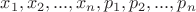 $x_1, x_2, ..., x_n, p_1, p_2, ..., p_n$