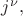 $j^\nu,$