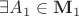 $\exists A_1 \in \mathbf{M}_1$