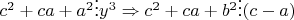 $c^2+ca+a^2\vdots y^3\Rightarrow c^2+ca+b^2\vdots (c-a)$