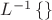$L^{-1}\left\lbrace \right\rbrace$