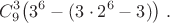 $$C_{9}^3\big(3^6-(3\cdot2^6-3)\big)\;.$$