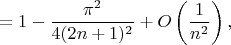 $$=1-\dfrac{\pi^2}{4(2n+1)^2}+O\left(\dfrac{1}{n^2}\right),$$
