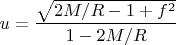 $$u=\frac{\sqrt{2M/R-1+f^2}}{1-2M/R}$$