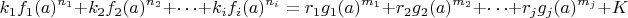 $$k_1f_1(a)^{n_1}+k_2f_2(a)^{n_2}+&hellip;+k_if_i(a)^{n_i}=r_1g_1(a)^{m_1}+r_2g_2(a)^{m_2}+&hellip;+r_jg_j(a)^{m_j}+K$$