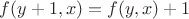 $f(y+1,x)=f(y,x)+1$
