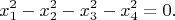 $$x_1^2-x_2^2-x_3^2-x_4^2=0.$$