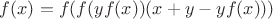 $ f(x)=f(f(yf(x))(x+y-yf(x))) $