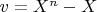 $v= X^n-X$