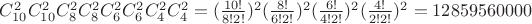 $C^2_{10}C^2_{10}C^2_{8}C^2_{8}C^2_{6}C^2_{6}C^2_{4}C^2_{4}=(\frac{10!}{8!2!})^2(\frac{8!}{6!2!})^2(\frac{6!}{4!2!})^2(\frac{4!}{2!2!})^2=12859560000$