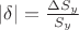 $|\delta|=\frac {\Delta S_y}{S_y}$