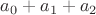 $a_0+a_1+a_2$
