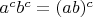 $a^cb^c = (ab)^c$