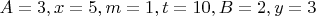 $A=3, x=5, m=1, t=10, B=2, y=3$