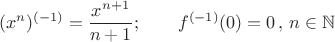 $$(x^n)^{(-1)}=\frac{x^{n+1}}{n+1};\qquad f^{(-1)}(0)=0 \,, \,n\in\mathbb{N} $$