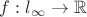$f:l_\infty\to\mathbb{R}$