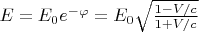 $E=E_0 e^{-\varphi}=E_0\sqrt{\frac{1-V/c}{1+V/c}}$