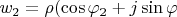 $ w_2 = \rho(\cos \varphi_2 + j \sin \varphi $