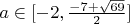 $a\in [-2,\frac {-7+\sqrt {69}}2]$